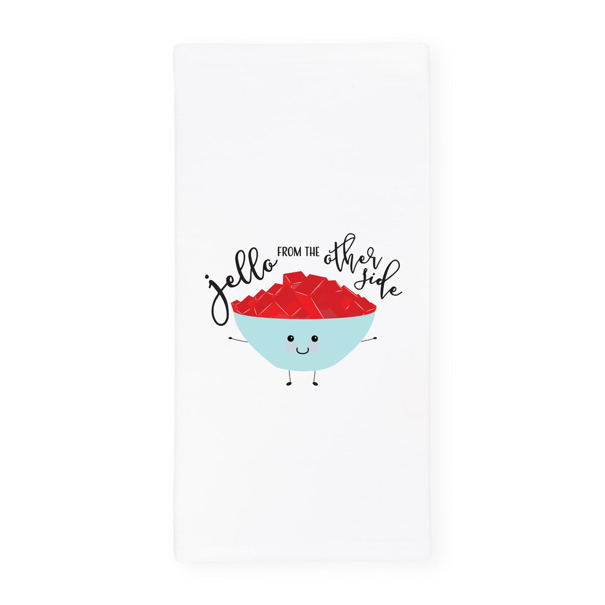 Jello From The Other Side Kitchen Tea Towel