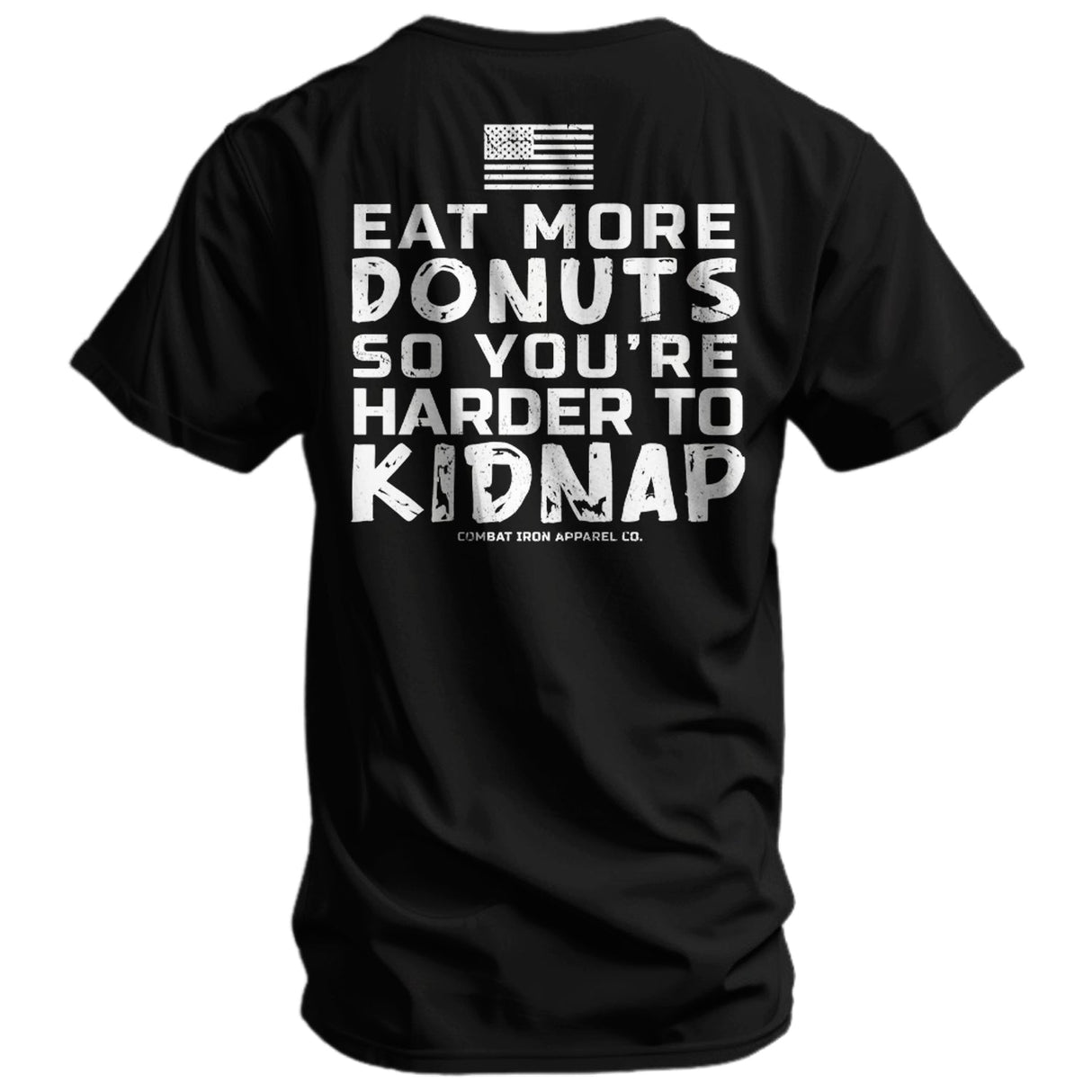 Eat More Donuts So You're Harder To Kidnap Men's T-Shirt From Combat Iron Apparel