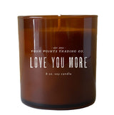 Love You More 8oz Soy Candle from Four Points Trading Co.