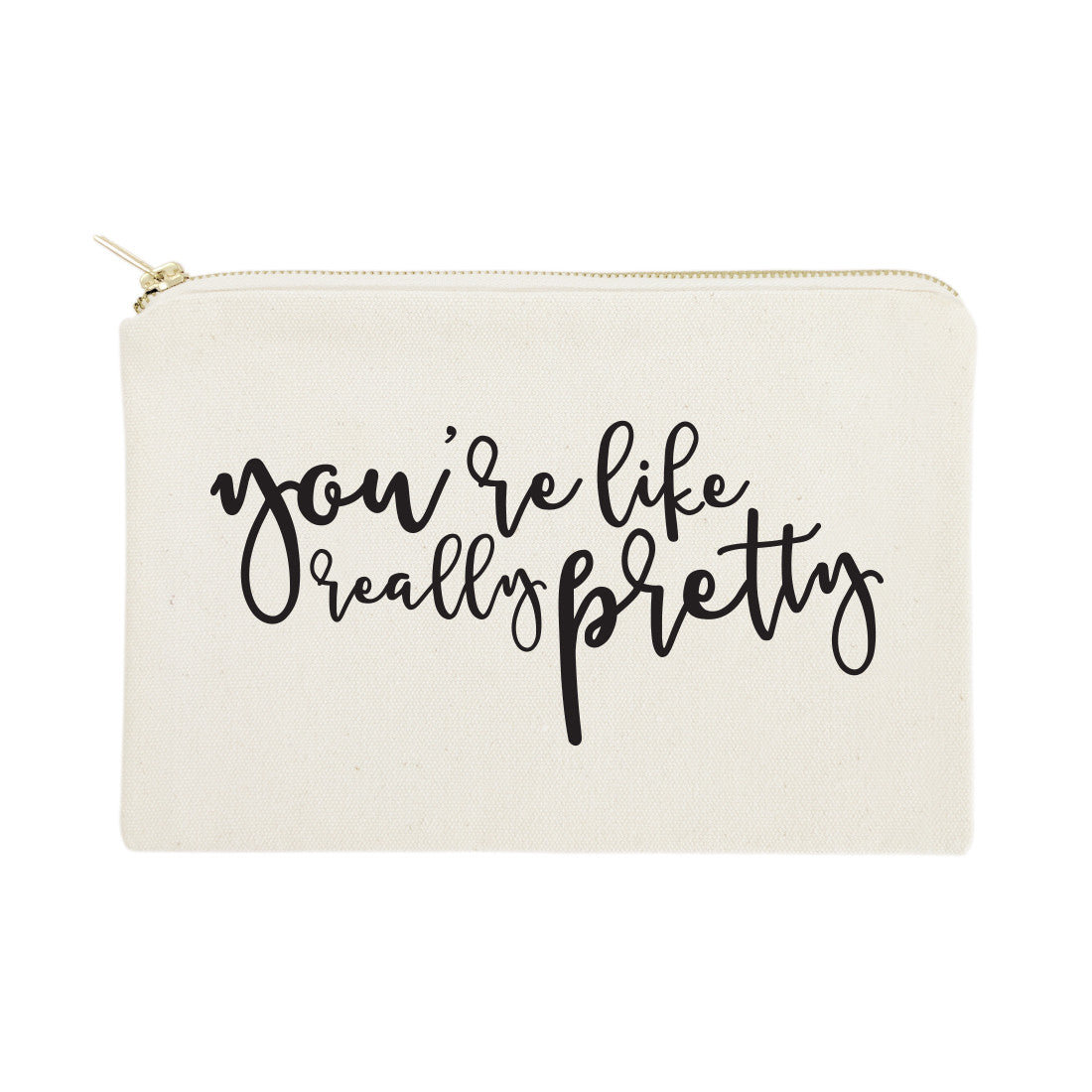 You're Like Really Pretty Cotton Canvas Cosmetic Bag from The Cotton & Canvas Co.