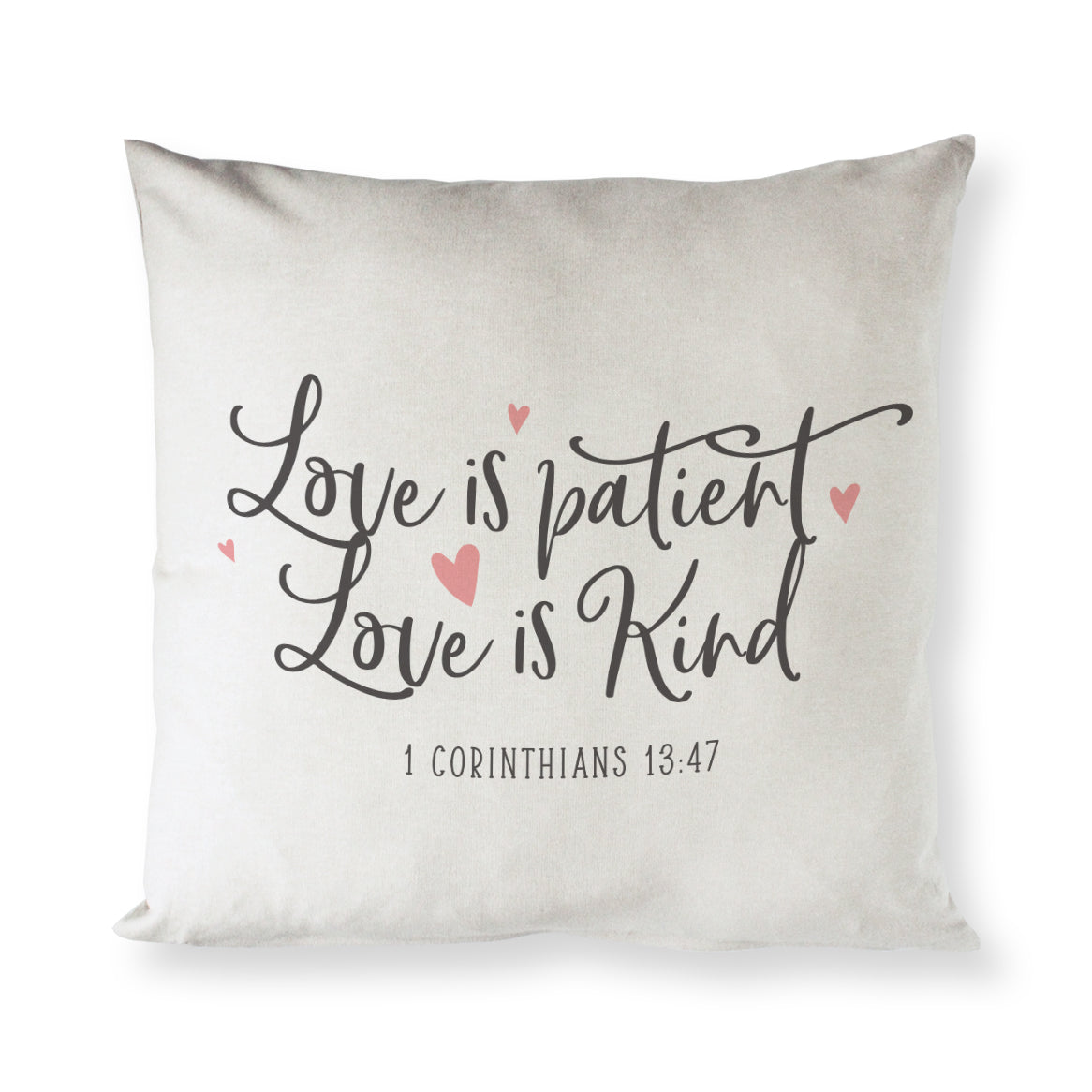 Love is patient. Love is kind. 1 Corinthians 13:47 Pillow Cover from The Cotton & Canvas Co.