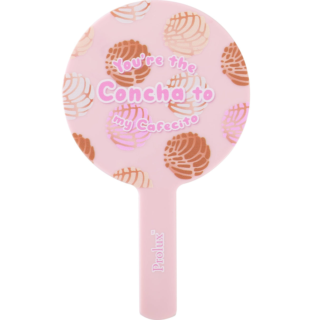You're The Concha To My Cafecito Mirror from Prolux Cosmetics