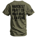Hardest Part of War Was Leaving Men's T-Shirt From Combat Iron Apparel