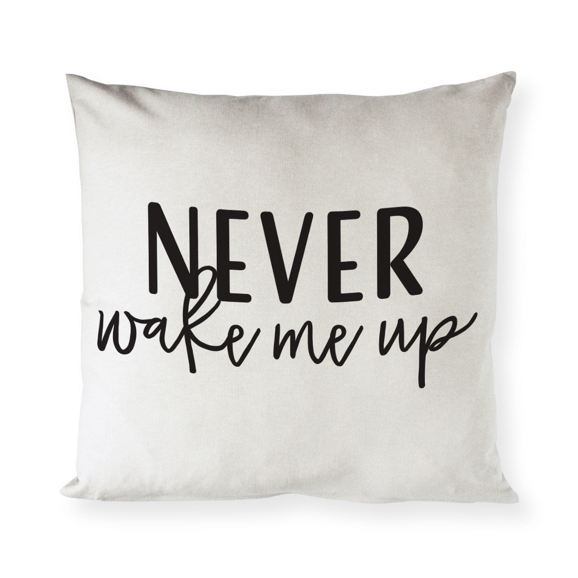Never Wake Me Up Pillow Cover from The Cotton & Canvas Co.