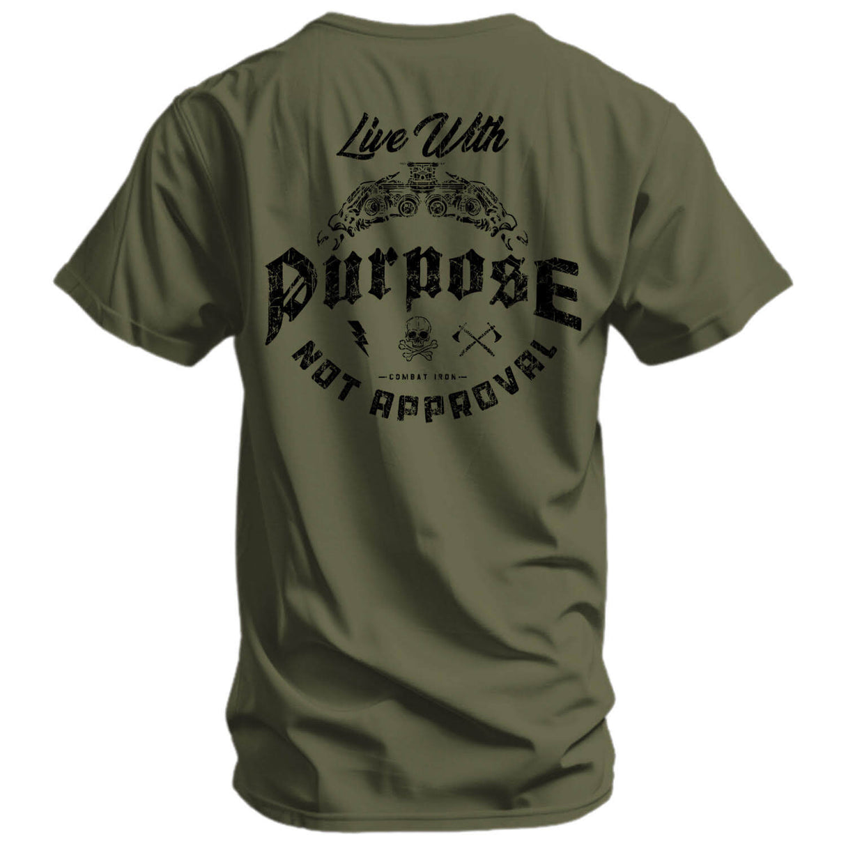 Live With Purpose. Not Approval Men's T-Shirt from Combat Iron Apparel