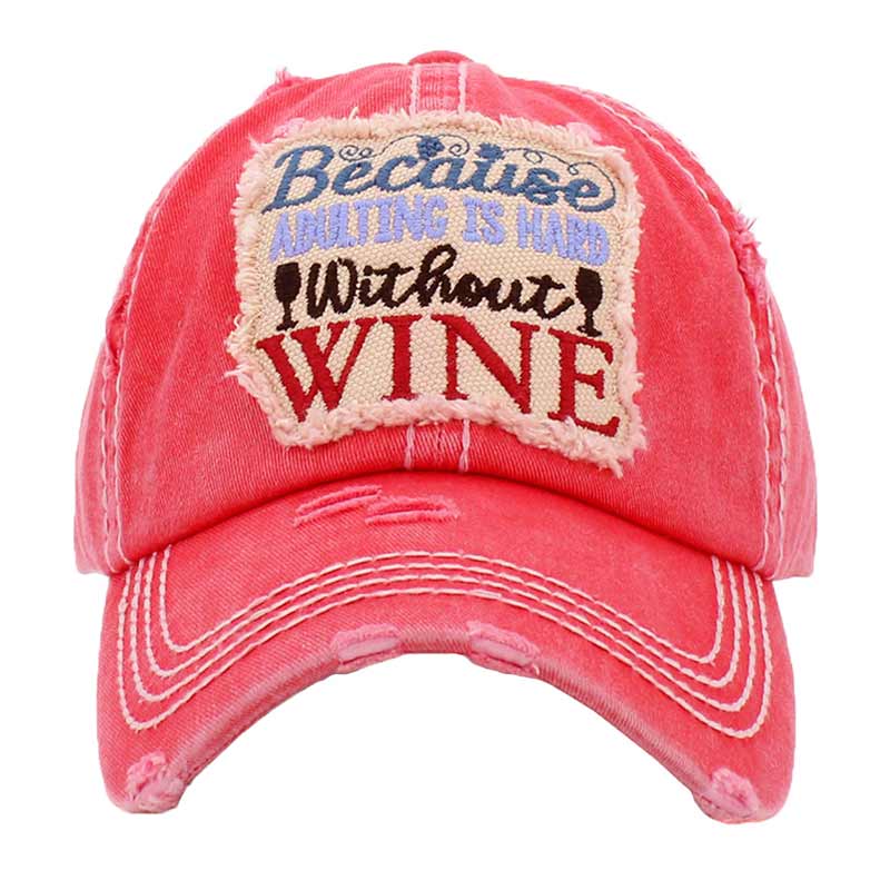 Because Adulting Is Hard Without Wine Vintage Baseball Cap from Madeline Love