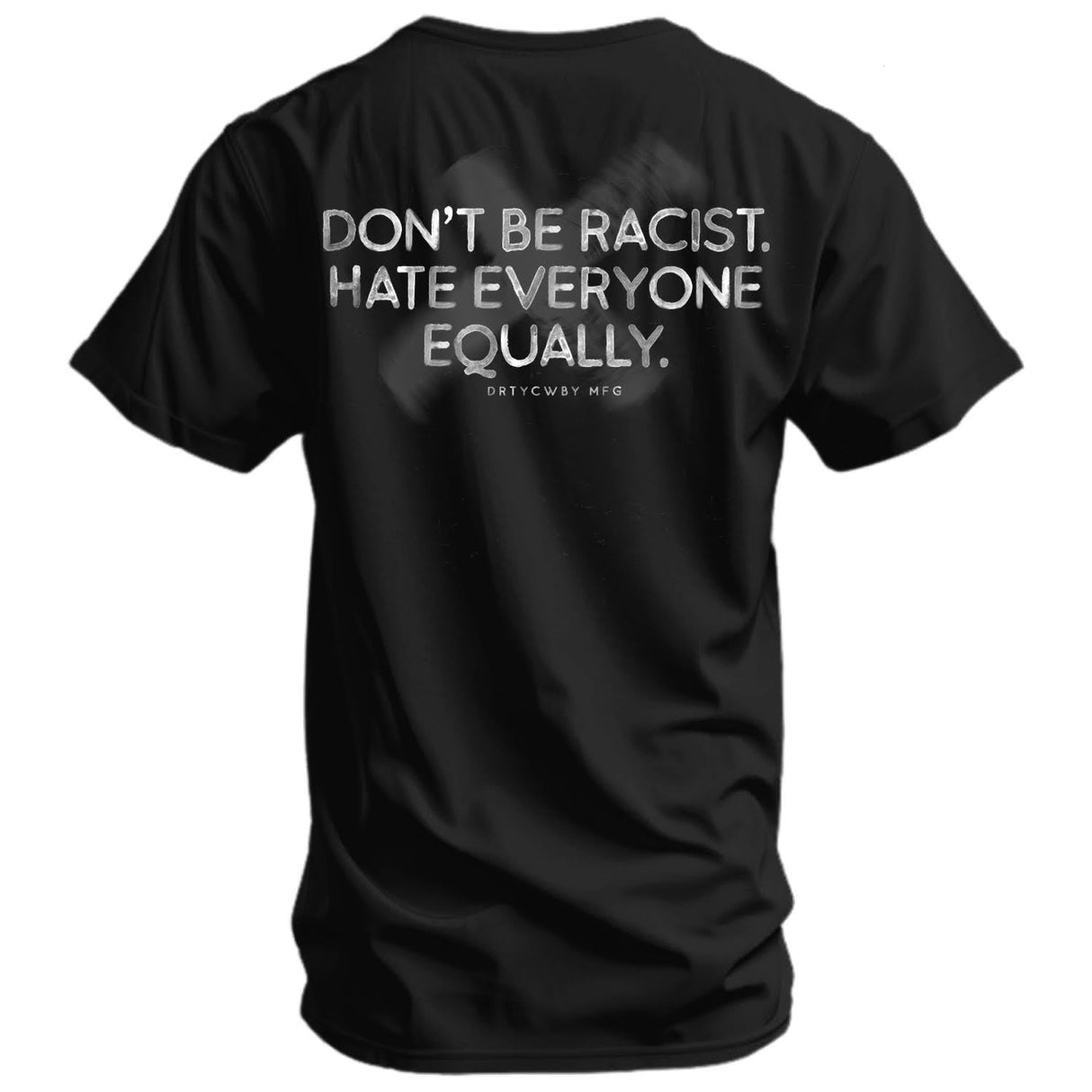 Don't Be Racist. Hate Everyone Equally Men's T-Shirt From Combat Iron Apparel