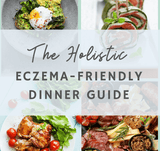 The Holistic Eczema-Friendly Dinner Guide from Serawise