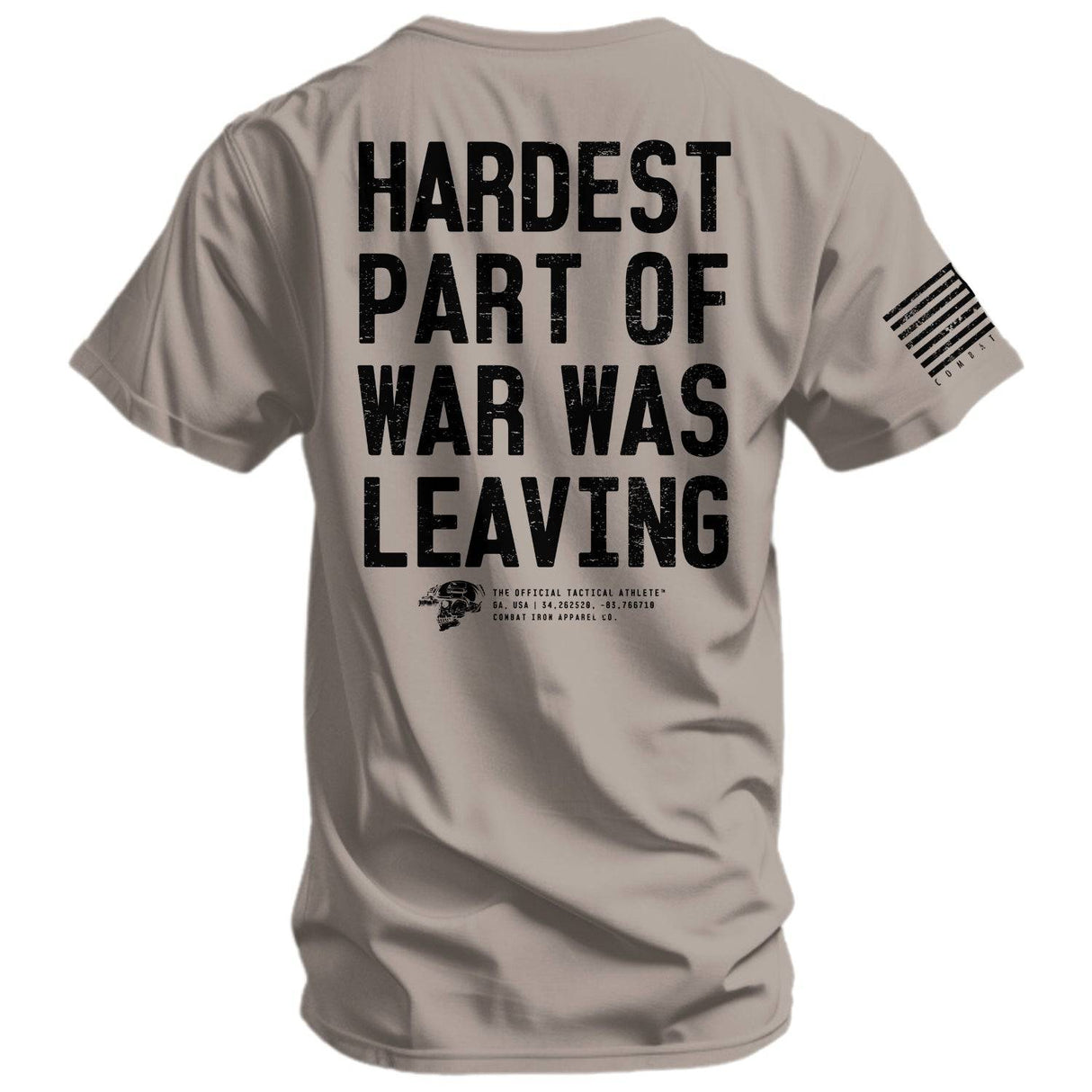 Hardest Part of War Was Leaving Men's T-Shirt From Combat Iron Apparel