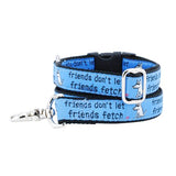 Friends Don’t Let Friends Fetch Teddy The Dog Essential Dog Collar From 2 Hounds Design