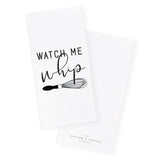 Watch Me Whip Kitchen Tea Towel from The Cotton & Canvas Co.