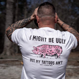 I Might Be Ugly but My Tattoos Ain't Pig Men's T-Shirt From Combat Iron Apparel