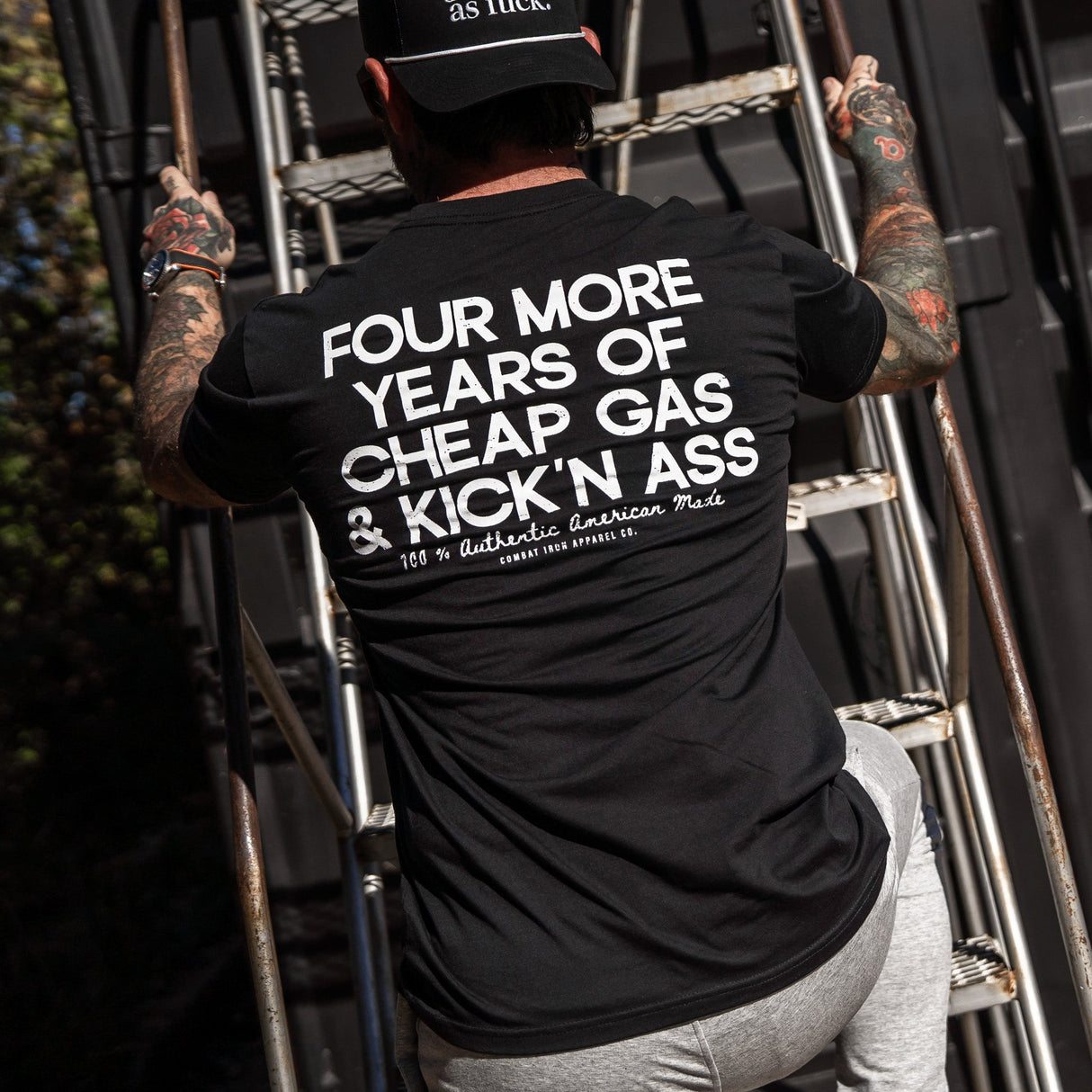 Four More Years Of Cheap Gas & Kicking Ass President Trump Men's T-Shirt From Combat Iron Apparel