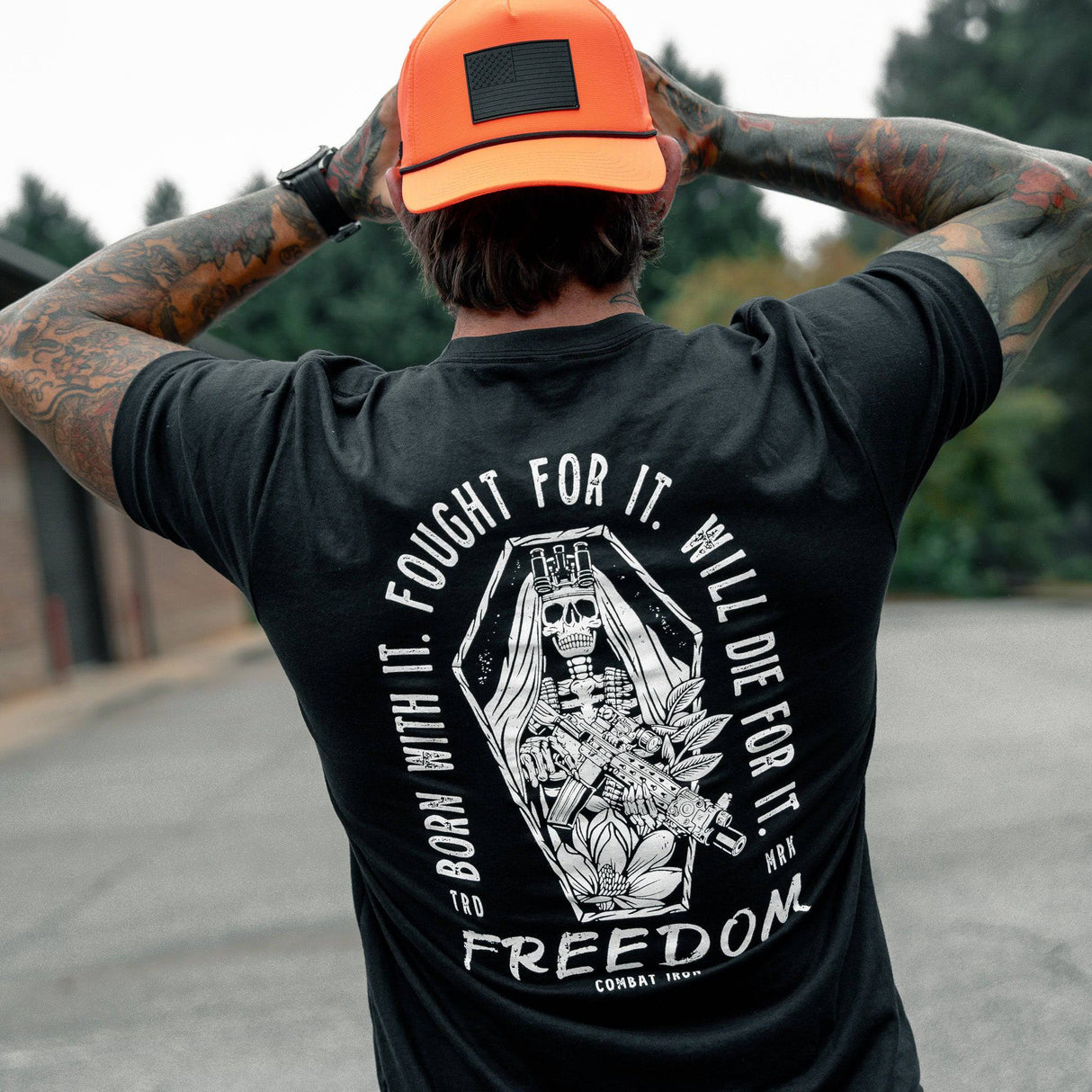 Born with it. Fought for it. Will Die for it. Freedom Men's T-Shirt From Combat Iron Apparel