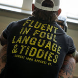Fluent In Foul Language and Tiddies Men's T-Shirt From Combat Iron Apparel