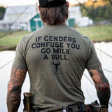 If Genders Confuse You, Go Milk a Bull Men's T-Shirt From Combat Iron Apparel