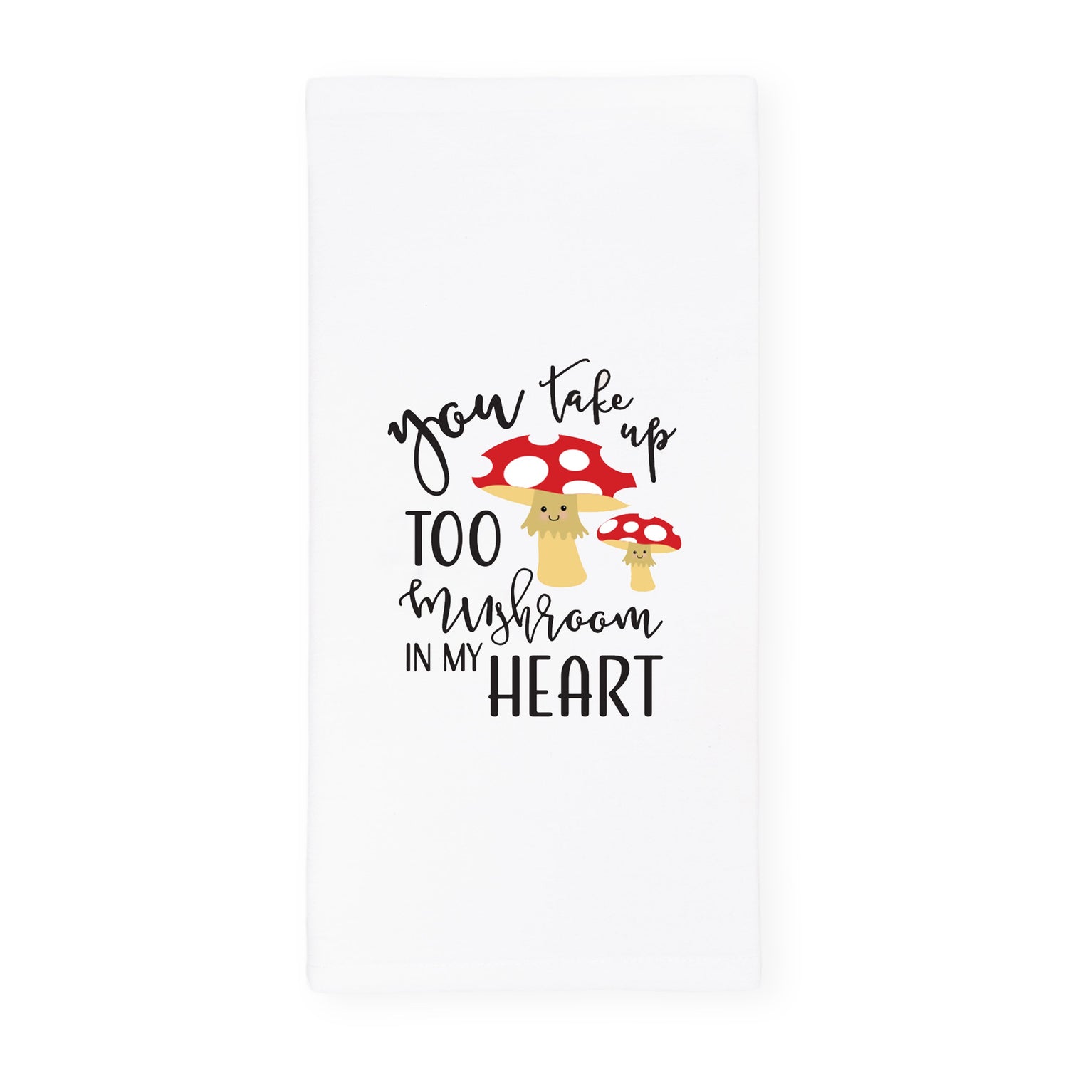 You Take Too Mushroom In My Heart Kitchen Tea Towel from The Cotton & Canvas Co.