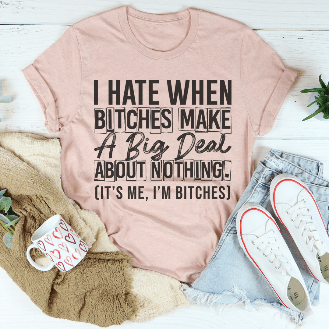 A Big Deal Out Of Nothing Tee From Peachy Sunday