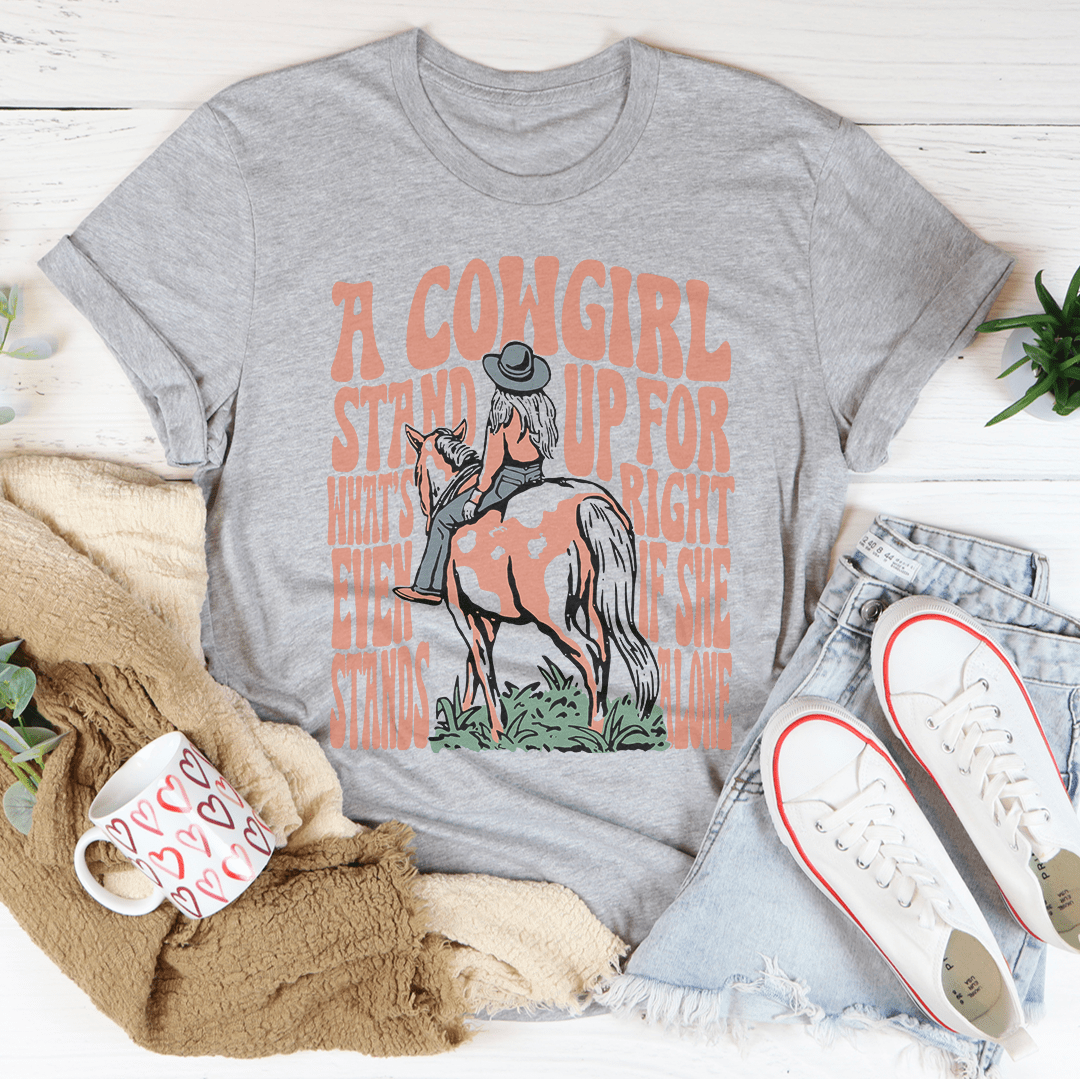 A Cowgirl Stand Up For What's Right Even If She Stands Alone Tee From Peachy Sunday