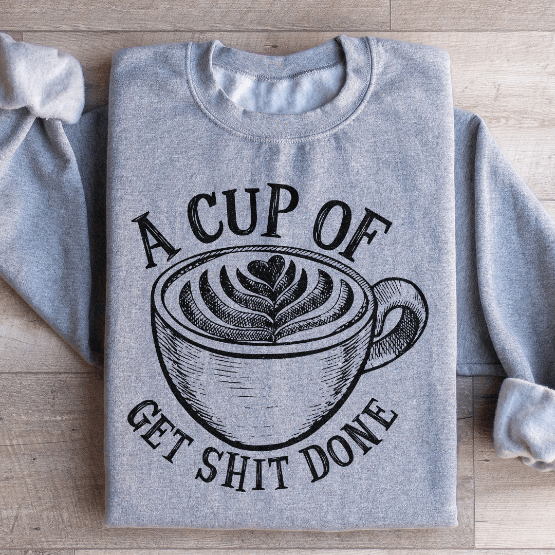A Cup Of Get It Done Sweatshirt From Peachy Sunday