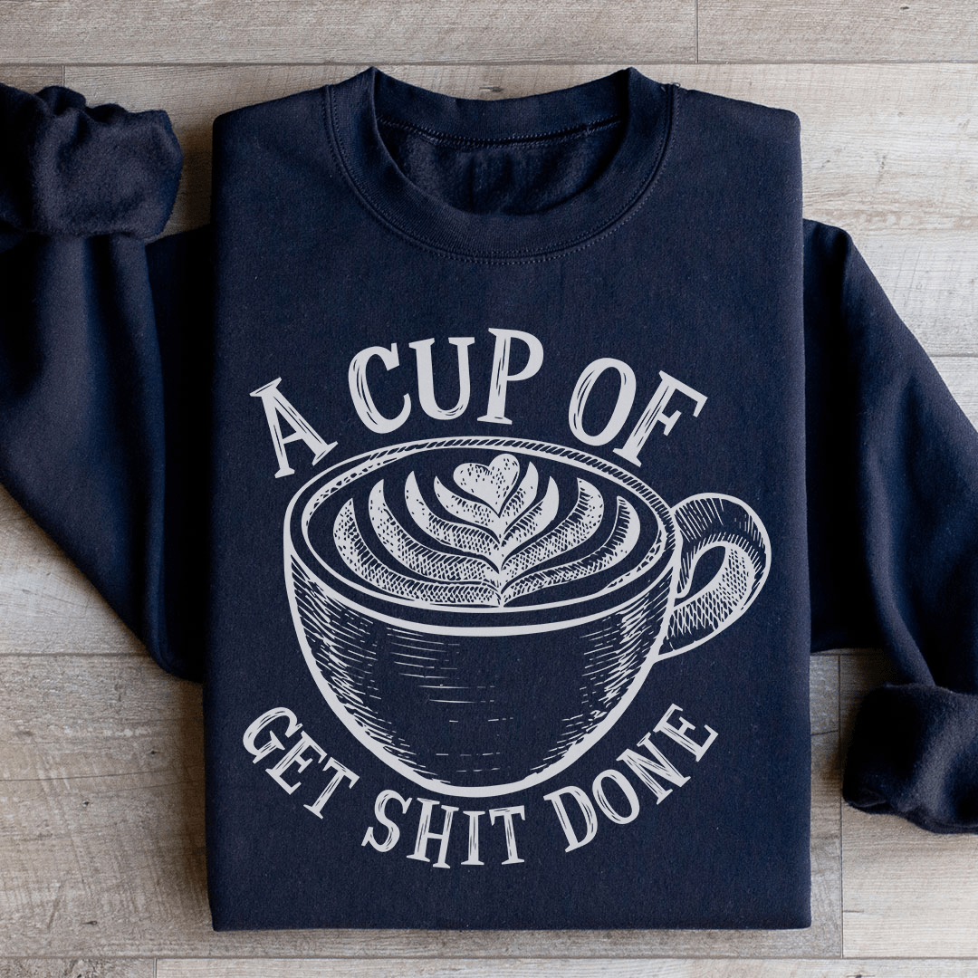 A Cup Of Get It Done Sweatshirt From Peachy Sunday