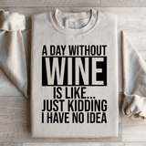 A Day Without Wine Sweatshirt From Peachy Sunday