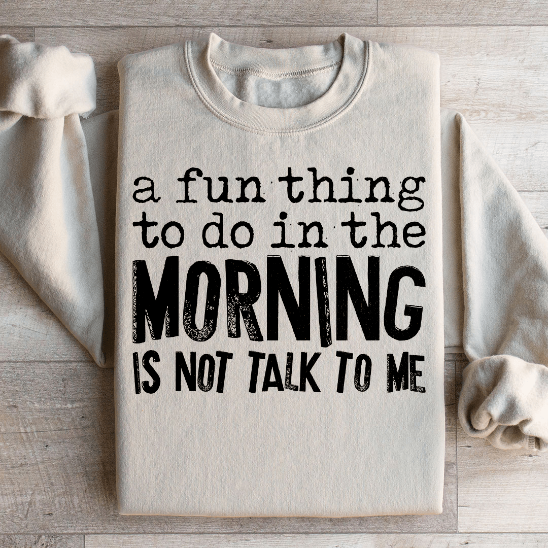 A Fun Thing To Do In The Morning Sweatshirt From Peachy Sunday