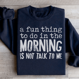 A Fun Thing To Do In The Morning Sweatshirt From Peachy Sunday