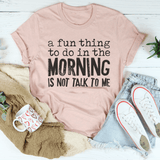 A Fun Thing To Do In The Morning Tee From Peachy Sunday