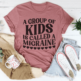 A Group Of Kids Is Called A Migraine Tee From Peachy Sunday