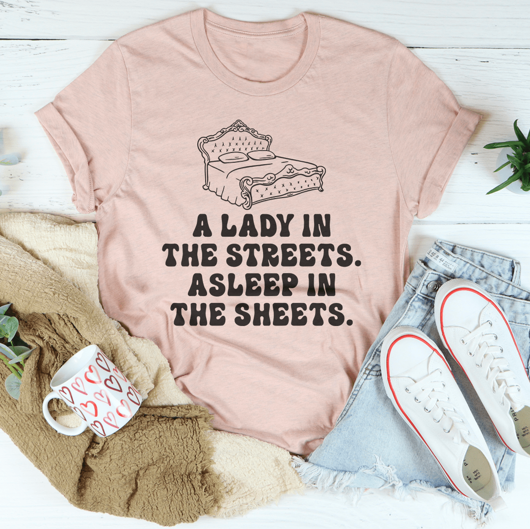 A Lady In Streets Asleep In The Sheets Tee From Peachy Sunday