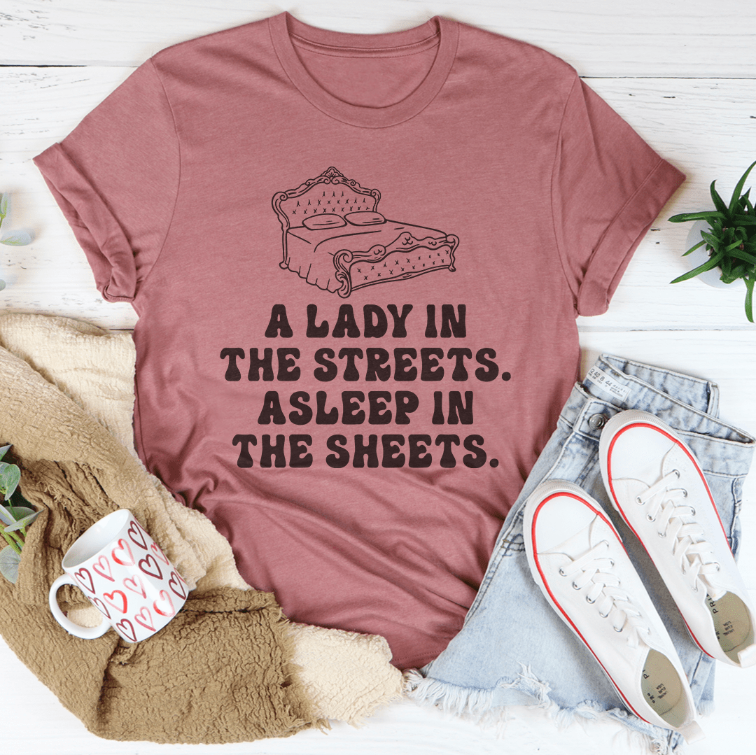 A Lady In Streets Asleep In The Sheets Tee From Peachy Sunday