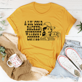 A Lil' Cold Backed Without Coffee Tee From Peachy Sunday