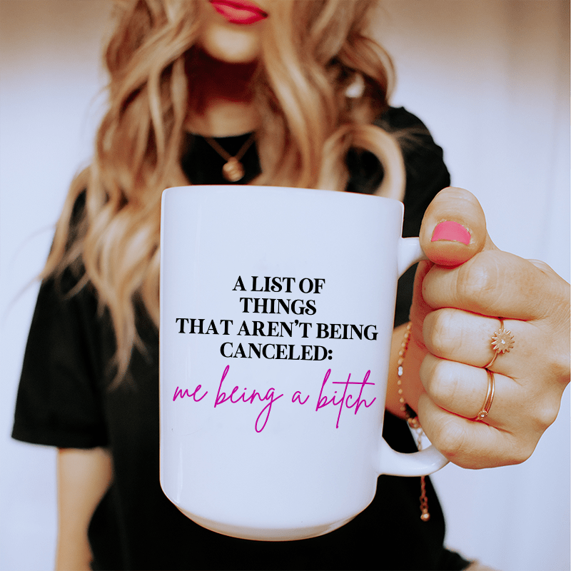 A List Of Things That Aren’t Being Canceled Ceramic Mug 15 oz From Peachy Sunday