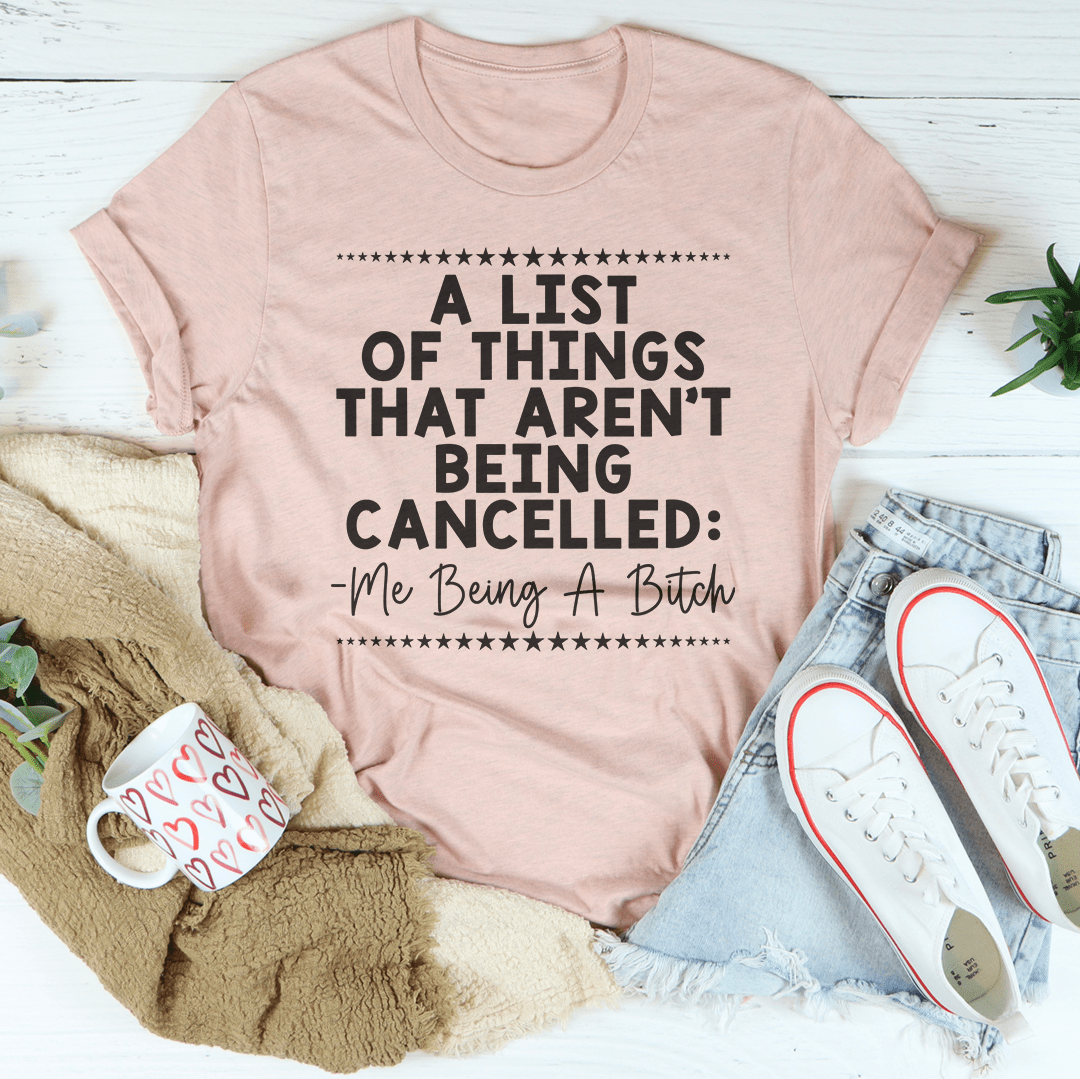 A List Of Things That Aren’t Being Canceled Tee From Peachy Sunday