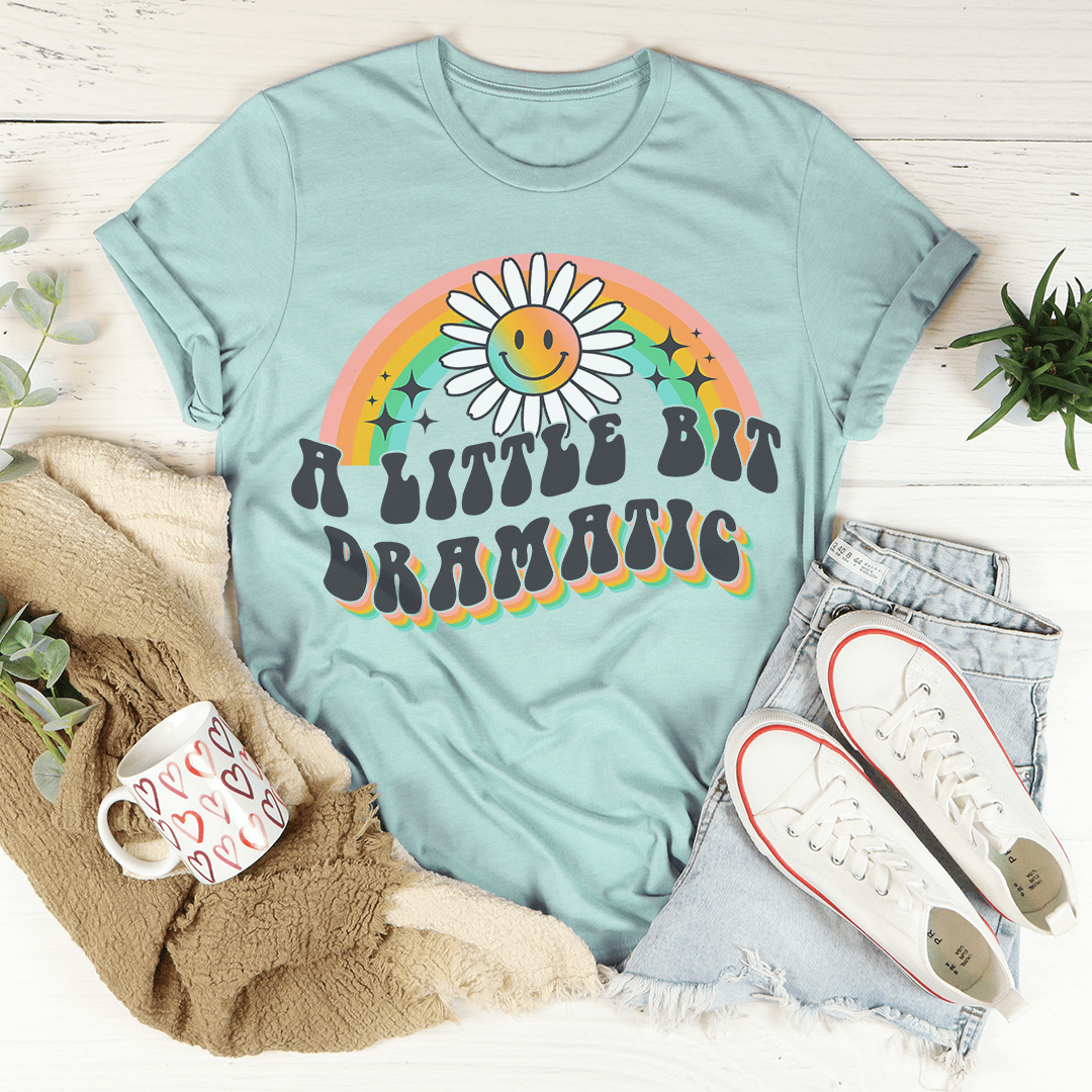 A Little Bit Dramatic Tee From Peachy Sunday