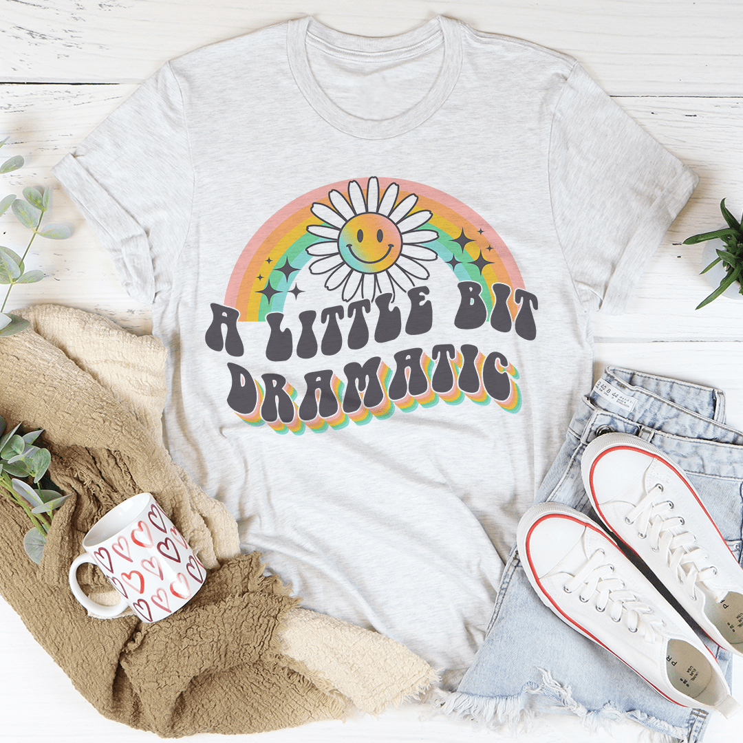 A Little Bit Dramatic Tee From Peachy Sunday