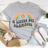 A Little Bit Dramatic Tee From Peachy Sunday