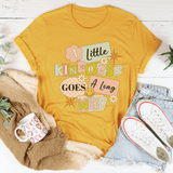 A Little Kindness Goes A Long Way Tee From Peachy Sunday