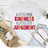 A Little More Kindness A Little Less Judgement Tee From Peachy Sunday
