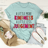 A Little More Kindness A Little Less Judgement Tee From Peachy Sunday