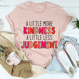 A Little More Kindness A Little Less Judgement Tee From Peachy Sunday