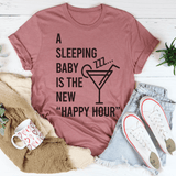 A Sleeping Baby Is The New Happy Hour Tee From Peachy Sunday
