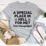 A Special Place In Hell For Me How Thoughtful Tee From Peachy Sunday