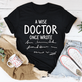 A Wise Doctor Once Wrote Tee From Peachy Sunday