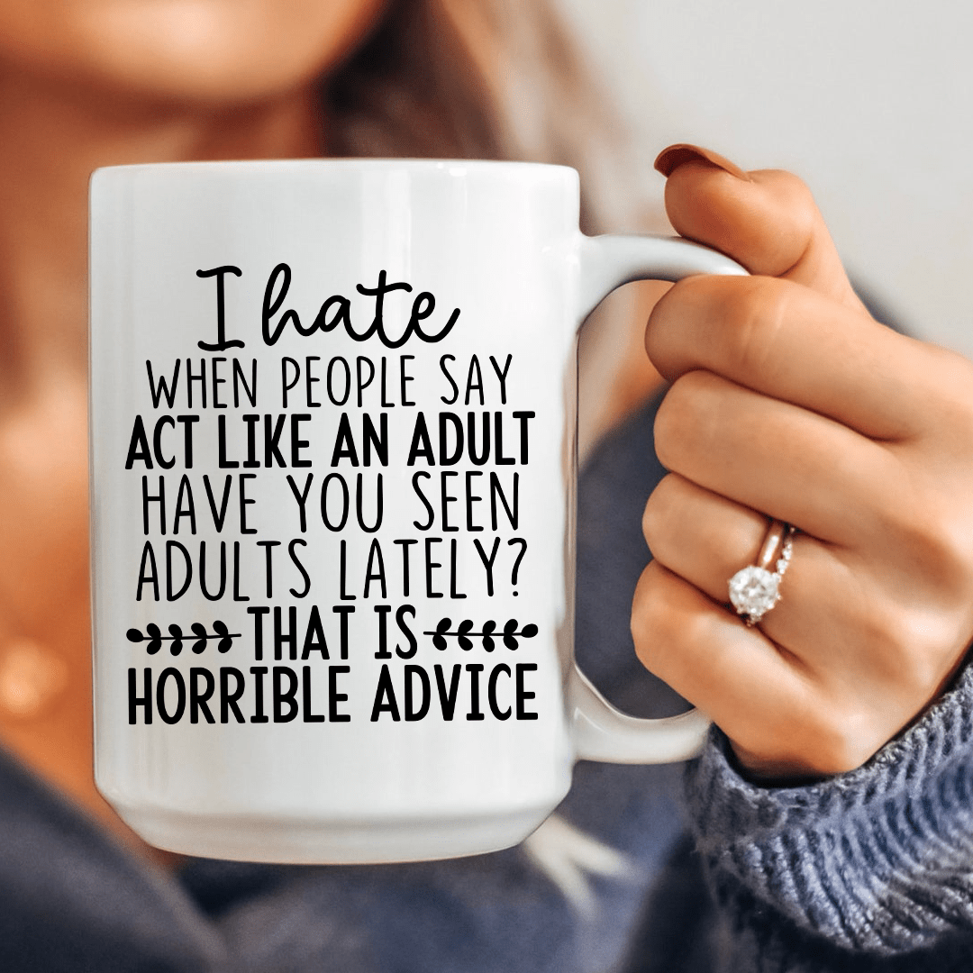 Act Like An Adult Ceramic Mug 15 oz From Peachy Sunday
