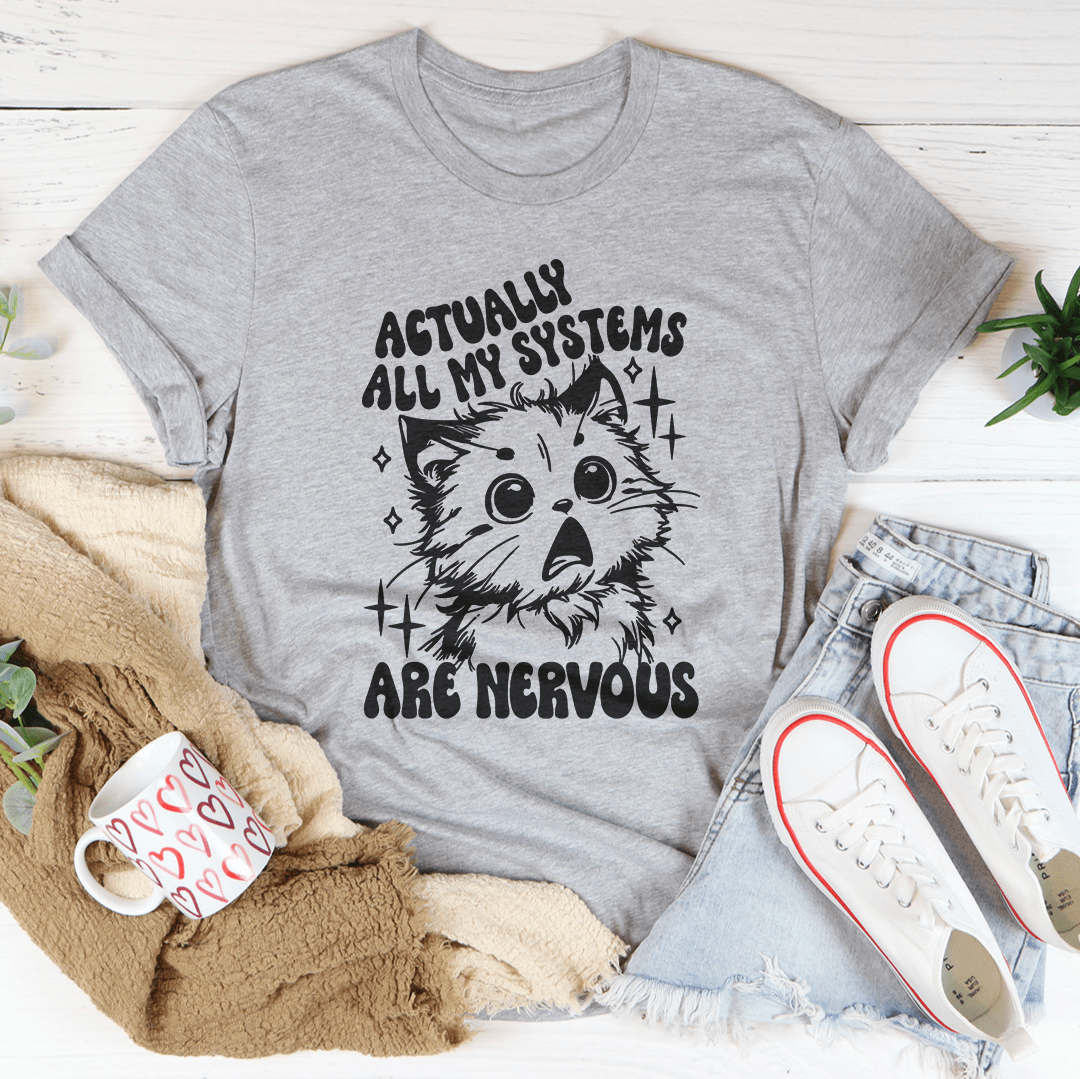 Actually All My Systems Are Nervous Tee From Peachy Sunday