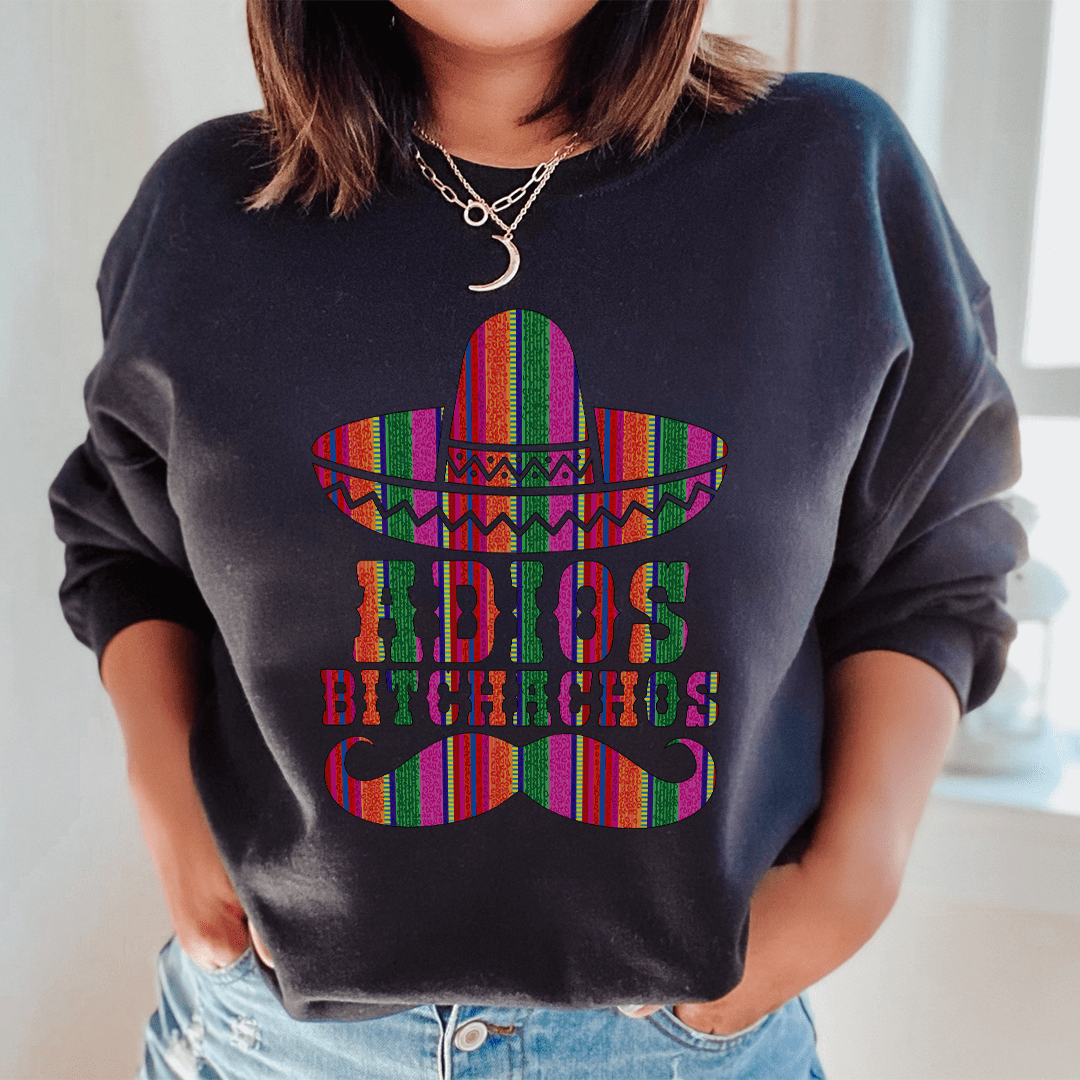 Adios Bitchachos Sweatshirt  From Peachy Sunday