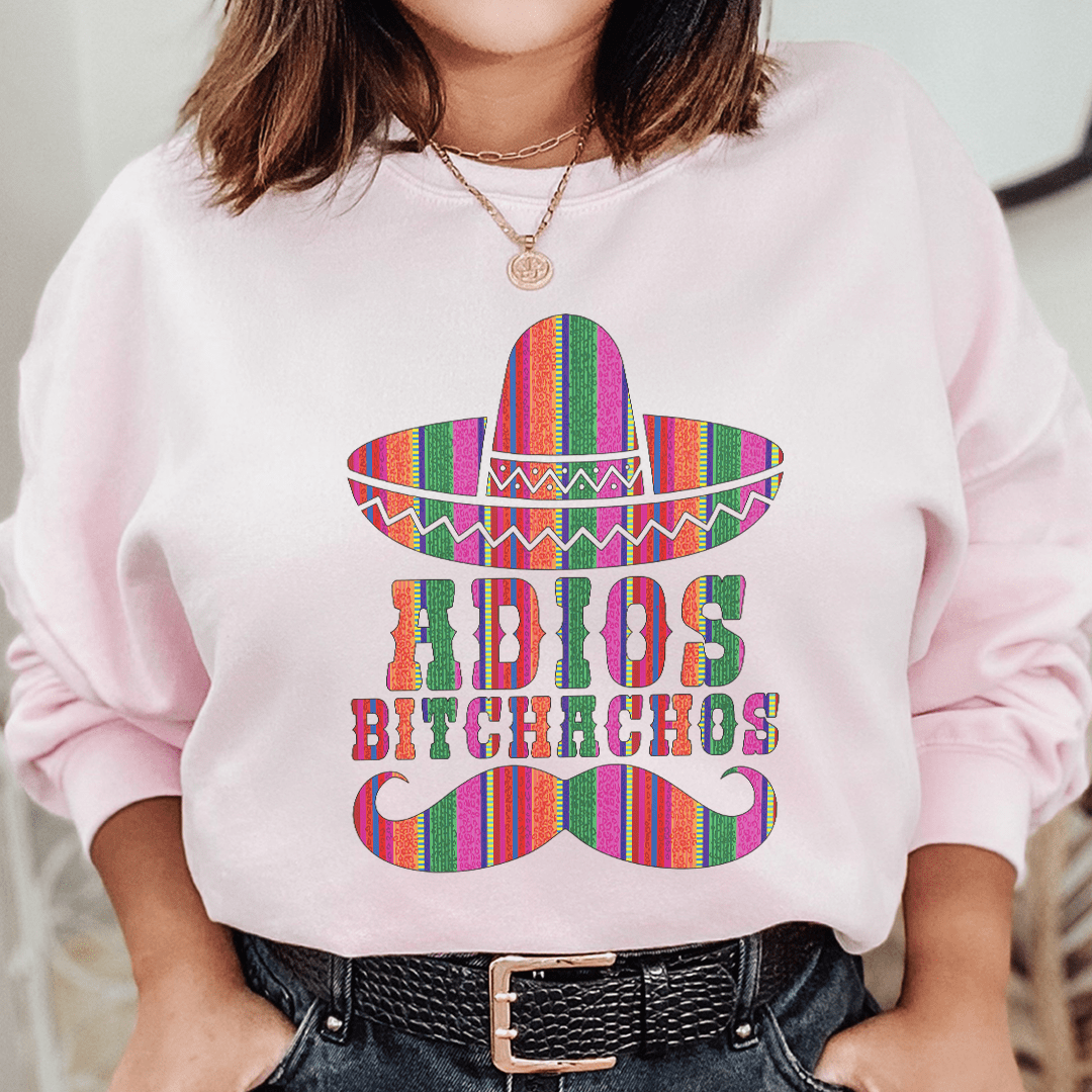 Adios Bitchachos Sweatshirt  From Peachy Sunday