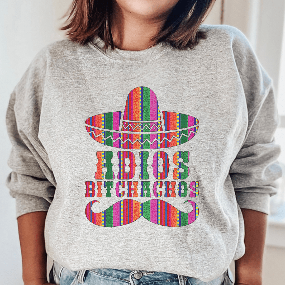 Adios Bitchachos Sweatshirt  From Peachy Sunday